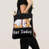 Cute Corgi Gift Funny Dog Lover not Today Lazy Tote Bag (Dichtbij)