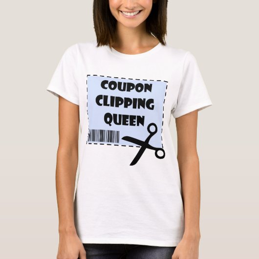 Cute Coupon Clipping Queen Gezegde T-shirt (Voorkant)