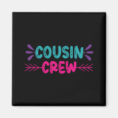 Cute Cousin Crew Magneet (Voorkant)
