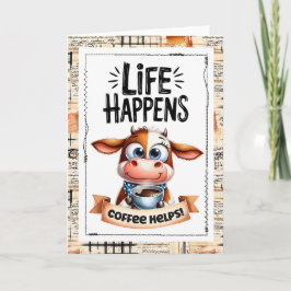 Cute Cow Life Happens Coffee Helps Card Kaart