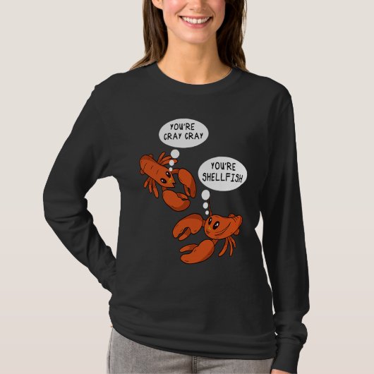 Cute Crawfish Saying You're Cray Cray You're Shell T-shirt (Voorkant)