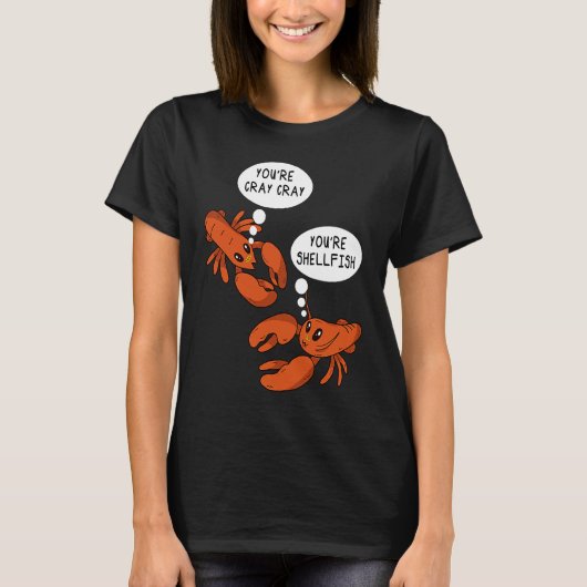 Cute Crawfish Saying You're Cray Cray You're Shell T-shirt (Voorkant)