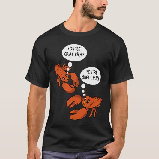 Cute Crawfish Saying You're Cray Cray You're Shell T-shirt (Voorkant)