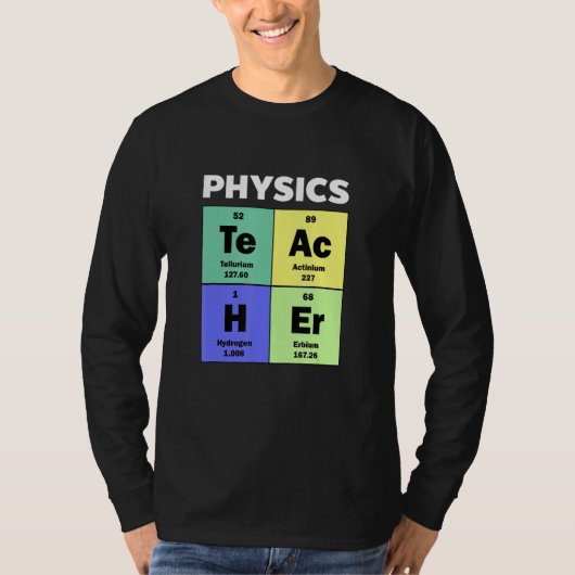 Cute Custom Physics Teacher Periodic Table of Elem T-shirt (Voorkant)