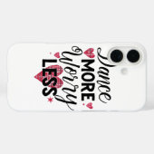 Cute Dance More Worry Less Pink Hearts Case-Mate iPhone Case (Achterkant (horizontaal))