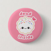 Cute Dead Inside Cookie Ronde Button 5,7 Cm (Voorkant)