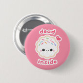 Cute Dead Inside Cookie Ronde Button 5,7 Cm (Voorkant /achterkant)