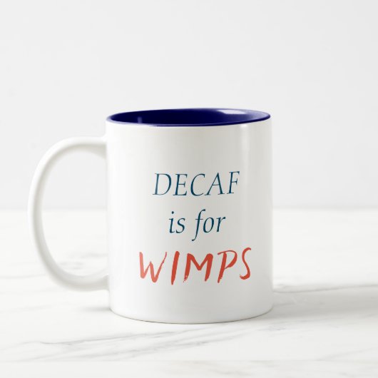 Cute Decaf is voor de Mok van Wimps (Links)