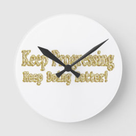 Cute Design about "Keep Progressing". Kopen Ronde Klok
