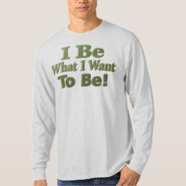 Cute Design Over "I be" betekent voor jou! T-shirt
