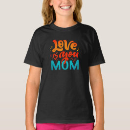 Cute Design Text Love You Ma for Moederdag T-shirt