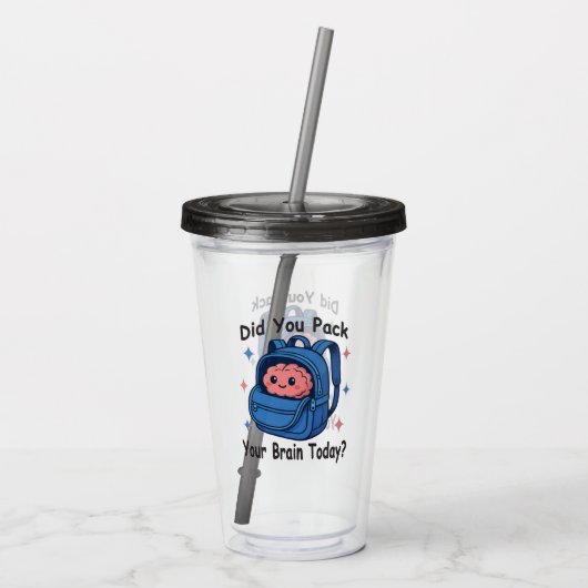 Cute “Did You Pack Your Brain Today?” Brain Pun Acryl Drinkbeker (Achterkant)