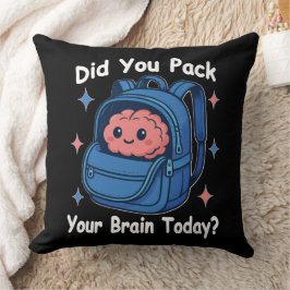 Cute “Did You Pack Your Brain Today?” Brain Pun Kussen