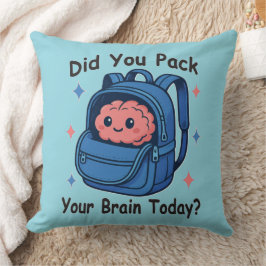 Cute “Did You Pack Your Brain Today?” Brain Pun Kussen