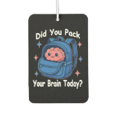 Cute “Did You Pack Your Brain Today?” Brain Pun Luchtverfrisser (Voorkant)