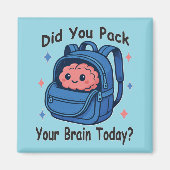 Cute “Did You Pack Your Brain Today?” Brain Pun Magneet (Voorkant)