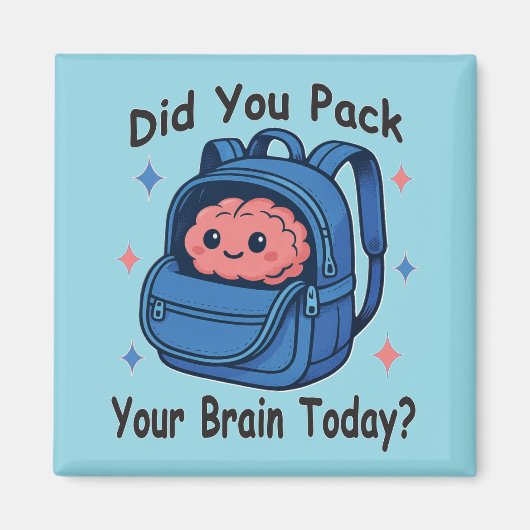 Cute “Did You Pack Your Brain Today?” Brain Pun Magneet (Voorkant)