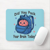 Cute “Did You Pack Your Brain Today?” Brain Pun Muismat (Met muis)