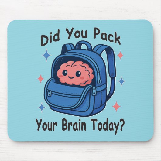 Cute “Did You Pack Your Brain Today?” Brain Pun Muismat (Voorkant)