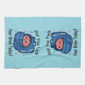 Cute “Did You Pack Your Brain Today?” Brain Pun Theedoek (Horizontaal)