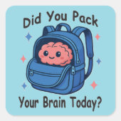 Cute “Did You Pack Your Brain Today?” Brain Pun Vierkante Sticker (Voorkant)