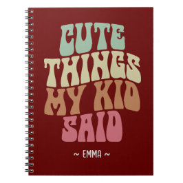 Cute dingen die mijn kind zei Moeder Cadeau Notitieboek