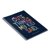 Cute Dingen Die Mijn Kind Zei Notitieboek (Rechterzijde)