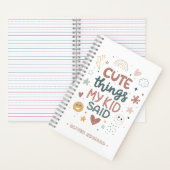 Cute Dingen Die Mijn Kind Zei Speelse Typografie Notitieboek (Binnen)