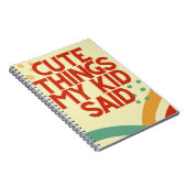 Cute Dingen Mijn Kind zei het Notitieboek Journal (Rechterzijde)