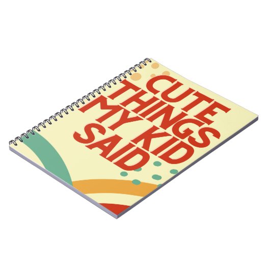 Cute Dingen Mijn Kind zei het Notitieboek Journal (Linkerzijde)