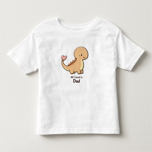 Cute Dinosaur All I Need Is Dad Toddler T-Shirt |  (Voorkant)