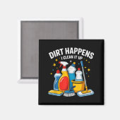 Cute Dirt Happens I Clean It Up Housekeeng Squad V Magneet (Voorkant / Achterkant)