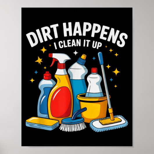 Cute Dirt Happens I Clean It Up Housekeeng Squad V Poster (Voorkant)