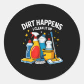 Cute Dirt Happens I Clean It Up Housekeeng Squad V Ronde Sticker (Voorkant)