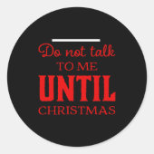 Cute Do Not Talk To Me Until Christmas Fun Toddler Ronde Sticker (Voorkant)