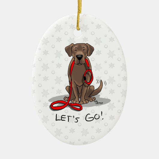 Cute Dog - Laten we gaan! Chocolade Labrador Retri Keramisch Ornament (Voorkant)