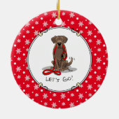 Cute Dog - Laten we gaan! Chocolade Labrador Retri Keramisch Ornament (Achterkant)
