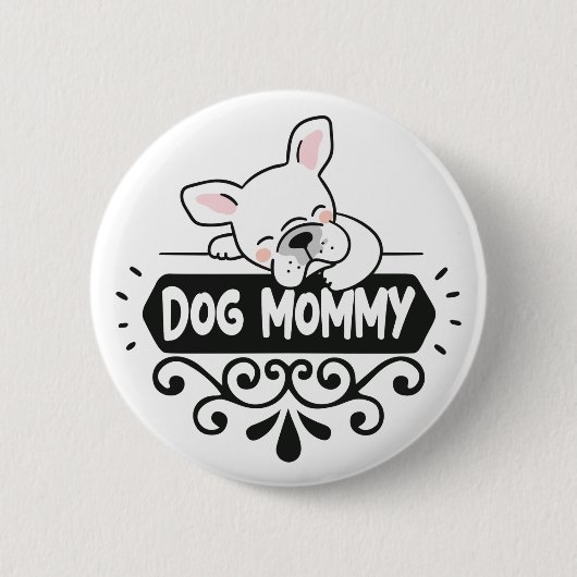 Cute Dog Mammie dierenvrienden Button (Voorkant)