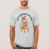 Cute Dog Marionette Puppet Custom Message T-shirt (Voorkant)