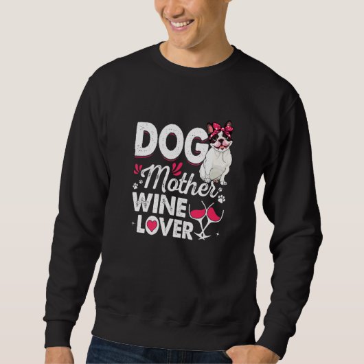 Cute Dog Moeder Wine Boston Terrier Dog Moeder D Trui (Voorkant)