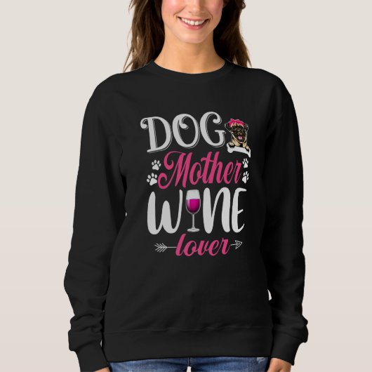 Cute Dog Moeder Wine Pug Dog Moederdag Trui (Voorkant)