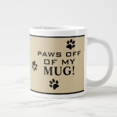 Cute Dog Paw Prints Paw's Off Funny Typography Grote Koffiekop (Rechts)