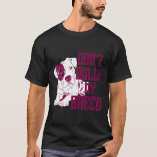 Cute Dont Bully My Breed Pit Bull Puppy T-shirt
