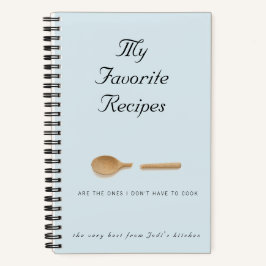 Cute Don't Have to Cook My Favorite Recipes Notitieboek