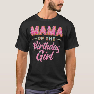 Cute-Donut-Mama-Birthday-Girl-Sweet-Family-D T-shirt