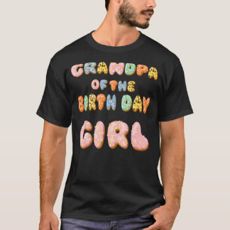 Cute Donut opa Birthday Girl Sweet Family Don T-shirt