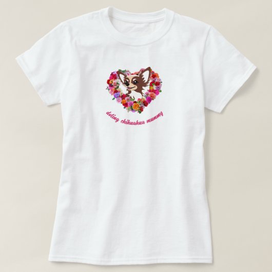 cute doting chihuahua mummy roses love heart t-shirt (Design voorkant)