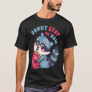 Cute Doughnut Stop me nu Cute Raccoon T-shirt