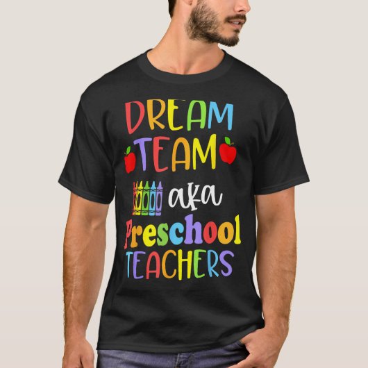 Cute Dream Team Aka Preschool Teachers Happy Back  T-shirt (Voorkant)