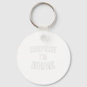 Cute Drinking Gift Funny Surprise Im Drunk _1  Sleutelhanger (Voorkant)